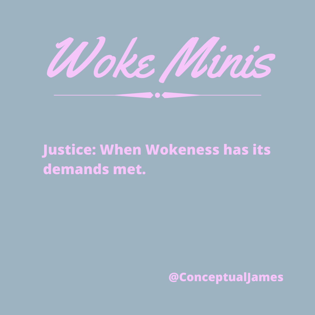  #WokeMinis  #Justice  #SocialJustice
