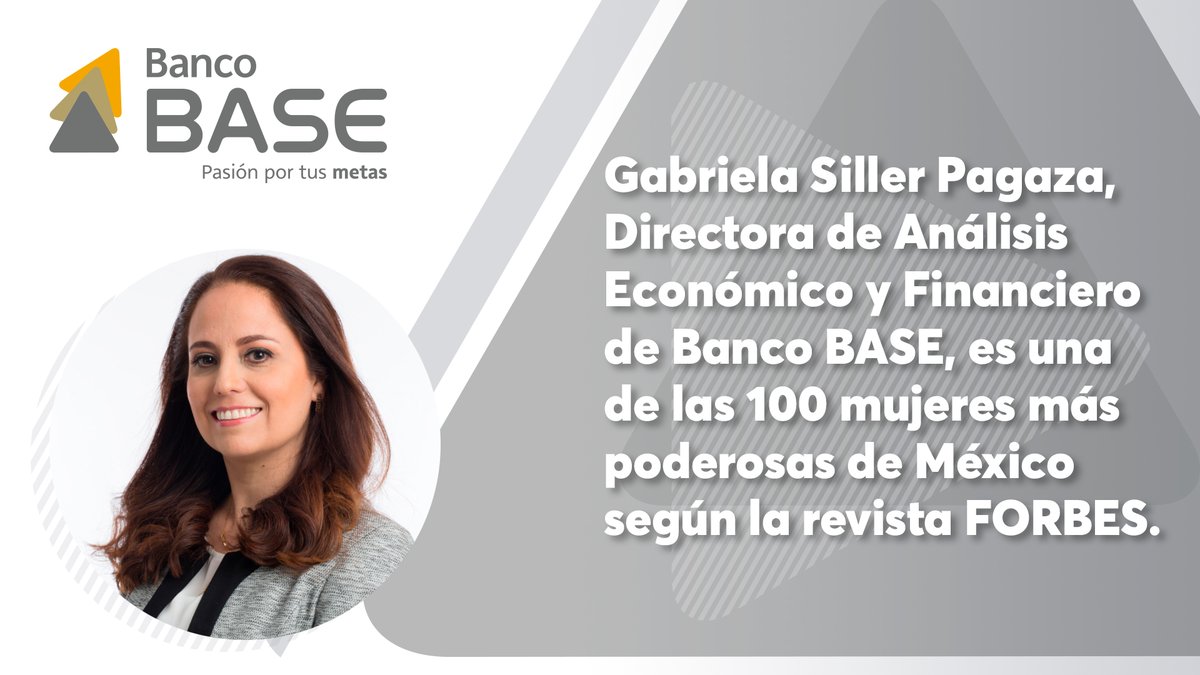 BANCO_BASE's tweet photo. Felicitamos a @GabySillerP, Directora de Análisis económico y financiero de Banco BASE, por el importante reconocimiento como una de las 100 mujeres más poderosas de México por parte de la revista FORBES. Que tu trayectoria continúe inspirando a más a alcanzar sus metas. https://t.co/DAg0lPjlVj