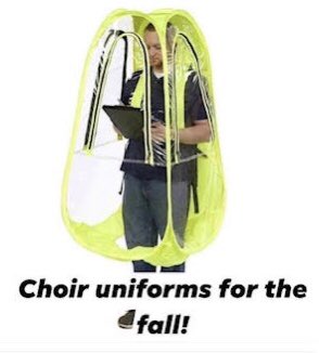 We are all missing singing together! Maybe if we had new uniforms for the fall. Think they come in blue?
