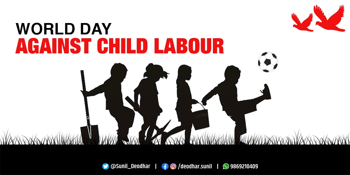 Sunil Deodhar Child Labour Is A Social Evil That Endangers The Development Of Children And The Society On World Day Against Child Labour Let Us Resolve To Eradicate The Social Evil