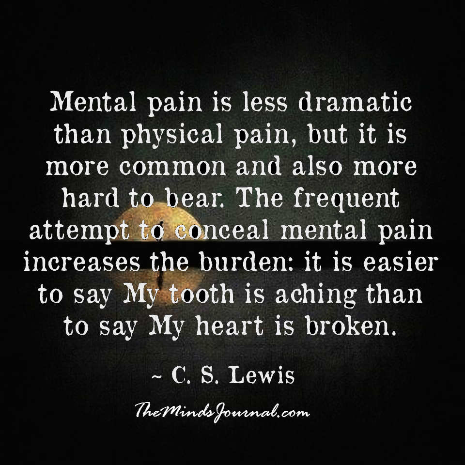 TheMindsJournal's tweet photo. Mental Pain Is Less Dramatic Than Physical Pain

#cslewis #deeplifelessons #mentalpain https://t.co/l2jSnYX2tE