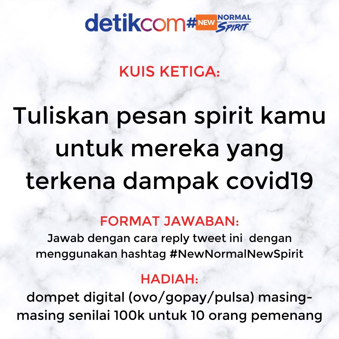 KUIS TERAKHIR! Hadiah senilai total 1 juta rupiah dalam bentuk dompet digital (ovo/gopay/pulsa) untuk 10 orang pemenang. Tuliskan pesan spirit kamu untuk mereka yang terkena dampak covid19. Format jawaban baca di bawah ini ya detikers! #NewNormalNewSpirit