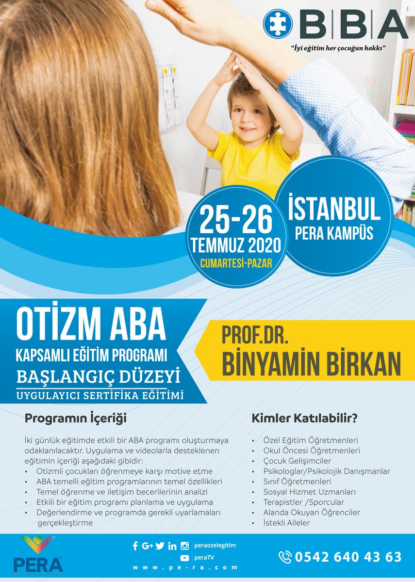 “OTİZM ABA KAPSAMLI EĞİTİM PROGRAMI” Eğitimi
Prof. Dr. Binyamin BİRKAN
25-26 Temmuz 2020 – PERA Kampüs (İSTANBUL)
Ön kayıt ilgili irtibat numarasından (0542 640 43 63) kayıt yaptırabilirsiniz.
