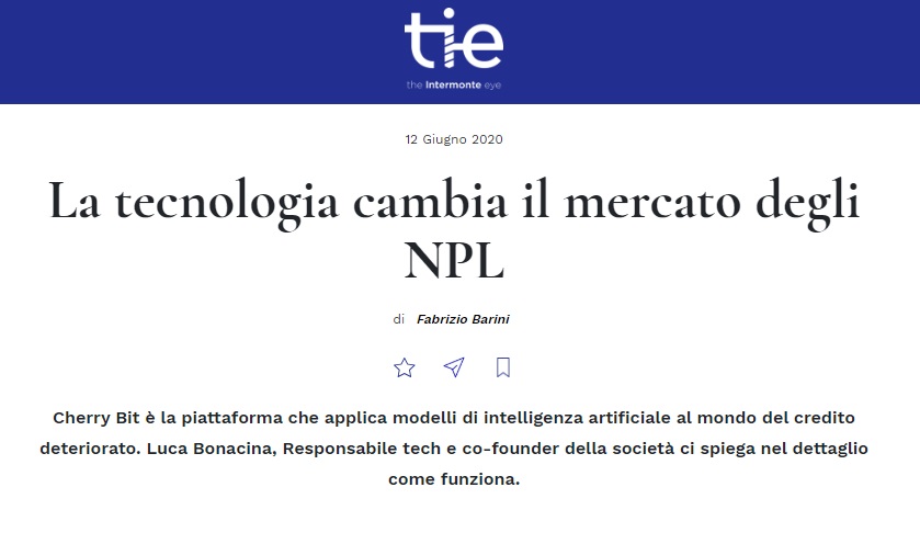 La #tecnologia cambia il mercato degli #NPL. Su #TIE-The #Intermonte Eye, il nostro <a href="/lucabonacina/">Luca Bonacina</a> spiega come sia fondamentale che il mondo della tecnologia collabori con quello della #finanza. 
Leggi l'intervista qui: bit.ly/37uiykj
#AI #credito #Fintech #CherryBit #NPL