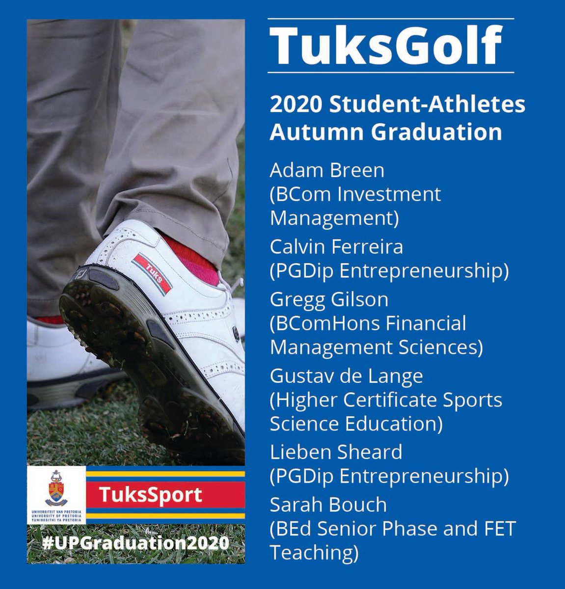 #TuksSport: #FridayGolfDay

6️⃣ student-athletes from #TuksGolf graduated this recent autumn graduation at UP-Tuks.

🎓 Adam Breen
🎓 Calvin Ferreira
🎓 Gregg Gilson
🎓 Gustav de Lange
🎓 Lieben Sheard
🎓 Sarah Bouch

#UPGraduation2020
#Elevate2Greatness 🌟💡