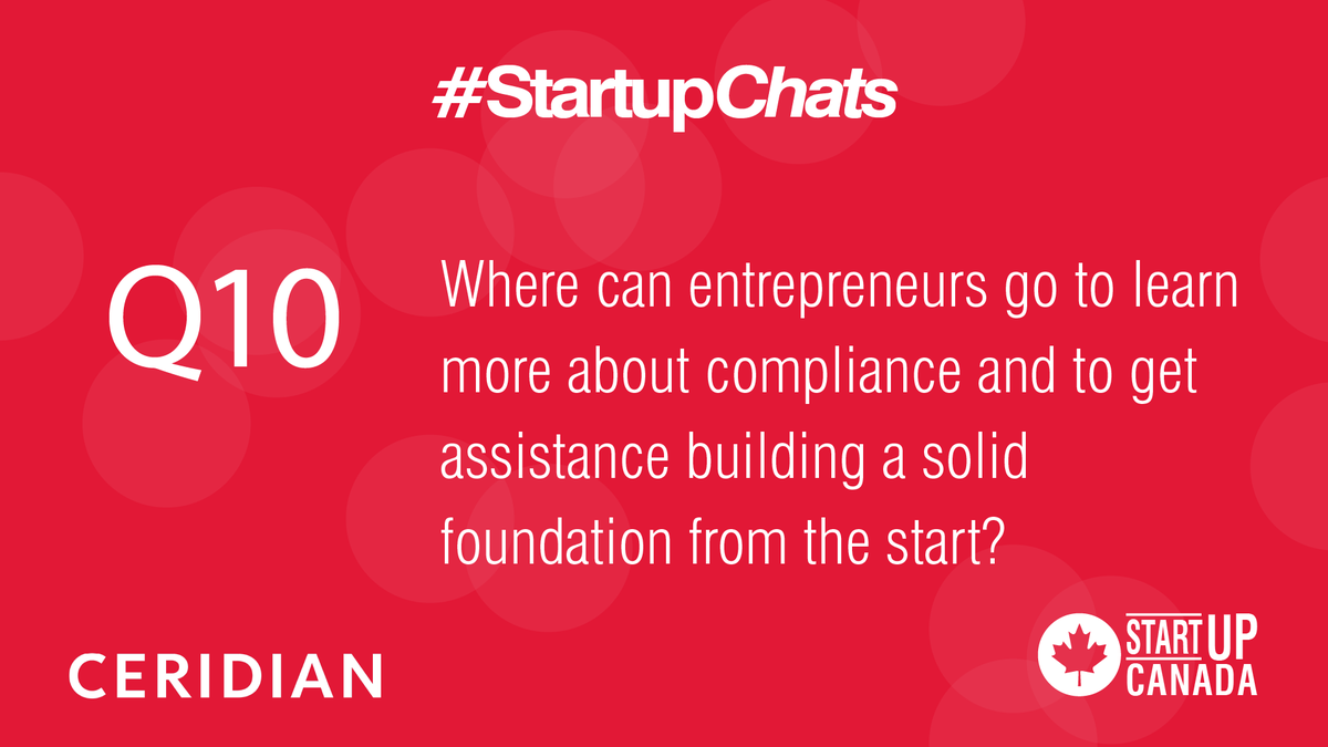 Q10 Where can entrepreneurs go to learn more about compliance and to get assistance with ensuring they are building a solid foundation from the start? @Ceridian #Powerpay #StartupChats https://t.co/pPvkTZIdai