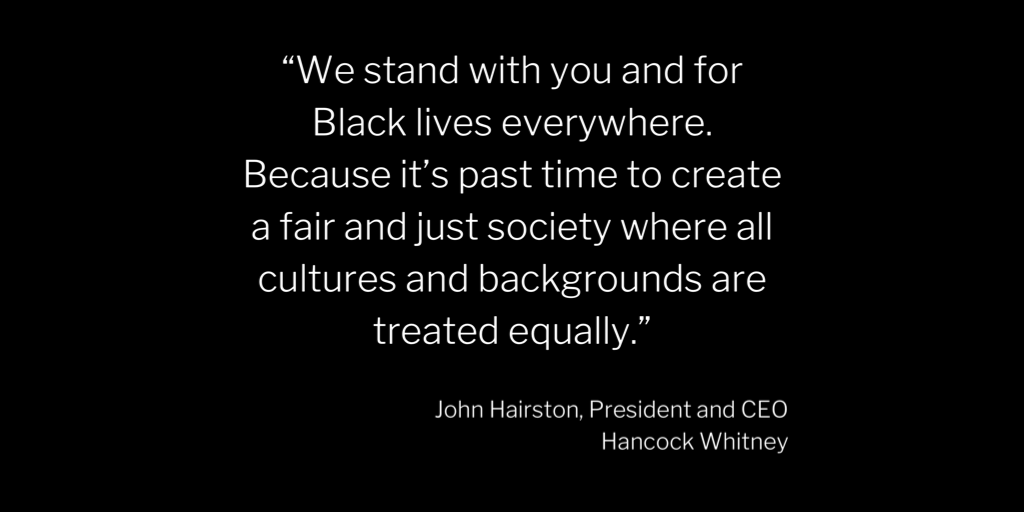 HancockWhitney's tweet photo. At Hancock Whitney, we stand with you and for Black lives everywhere. Because it’s past time to create a fair and just society where all cultures and backgrounds are treated equally.
https://t.co/5YtfipMuBu https://t.co/NCKaosxn2U