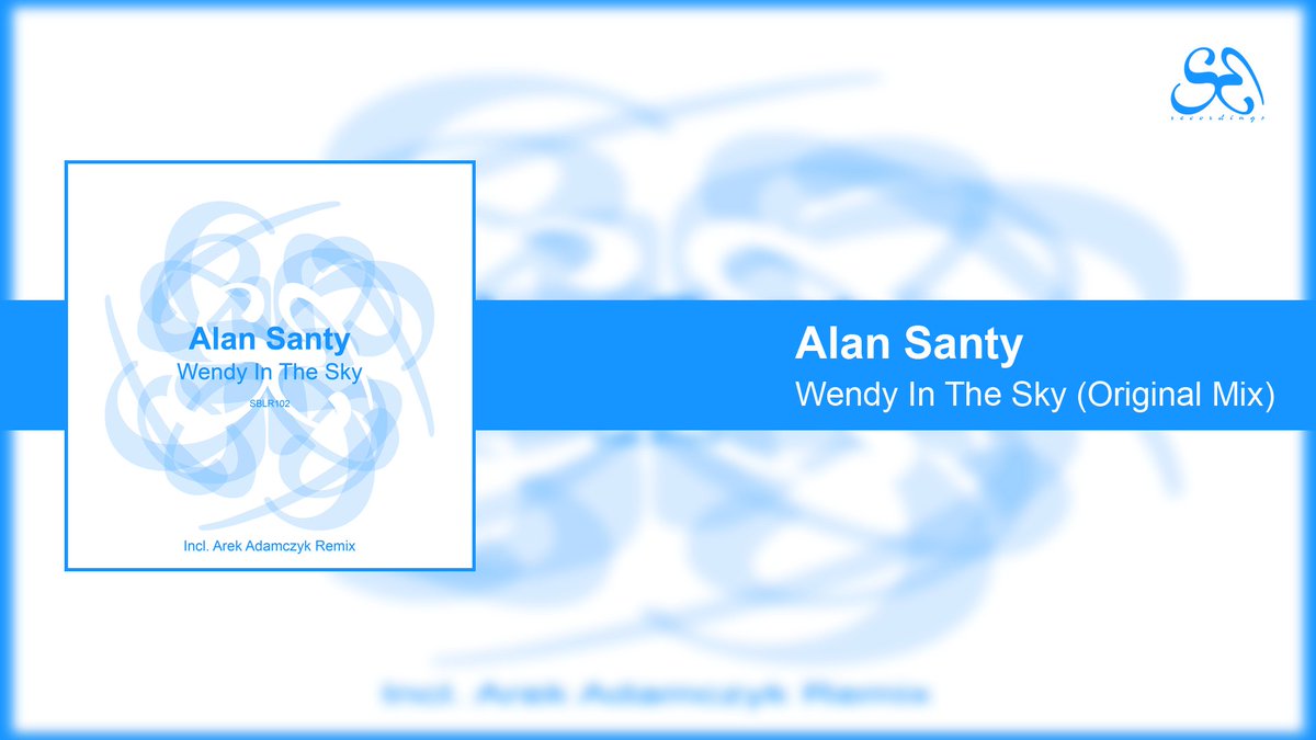 [SBLR102] Alan Santy - Wendy In The Sky (Incl. Arek Adamczyk Remix)

👇ALL MIXES👇
bit.ly/2UzUEP3

#newrelease #newtrance #TranceFamily