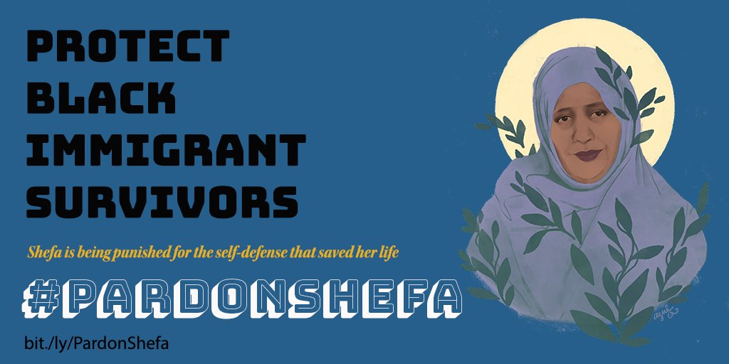 Protect Black Immigrant Survivors: Shefa is being punished for the self-defense that saved her life. #PardonShefa bit.ly/PardonShefa
