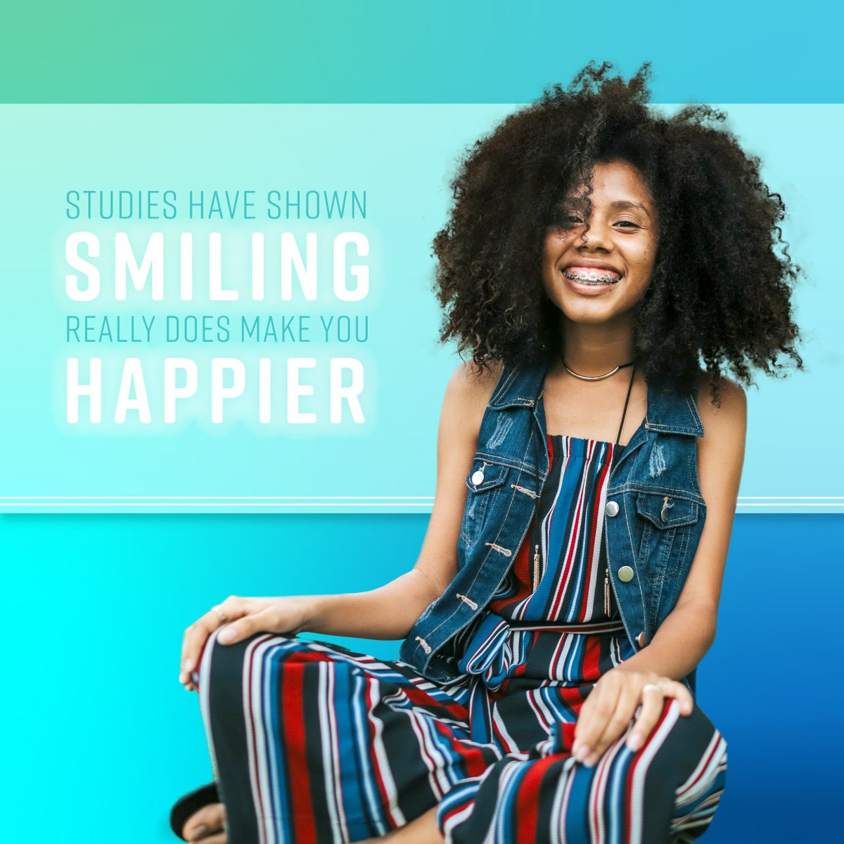 YOU CAN REALLY fake it till you make it! Studies have shown that just the act of smiling can increase happiness.