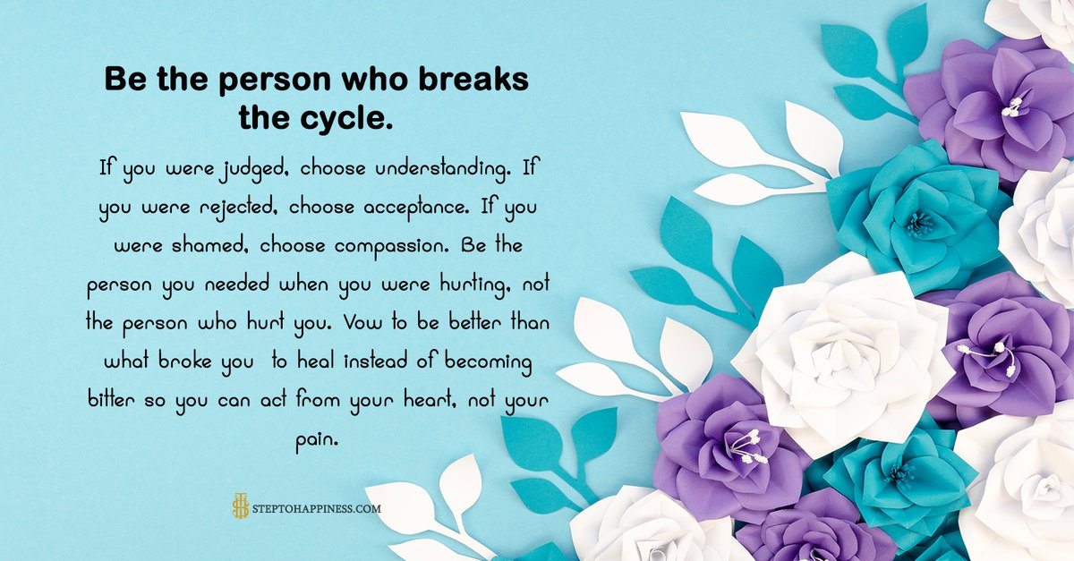 Be the person who breaks the cycle.

#quoteslike #fridaymorning #FridayThoughts #InspirationalQuotes #Motivation