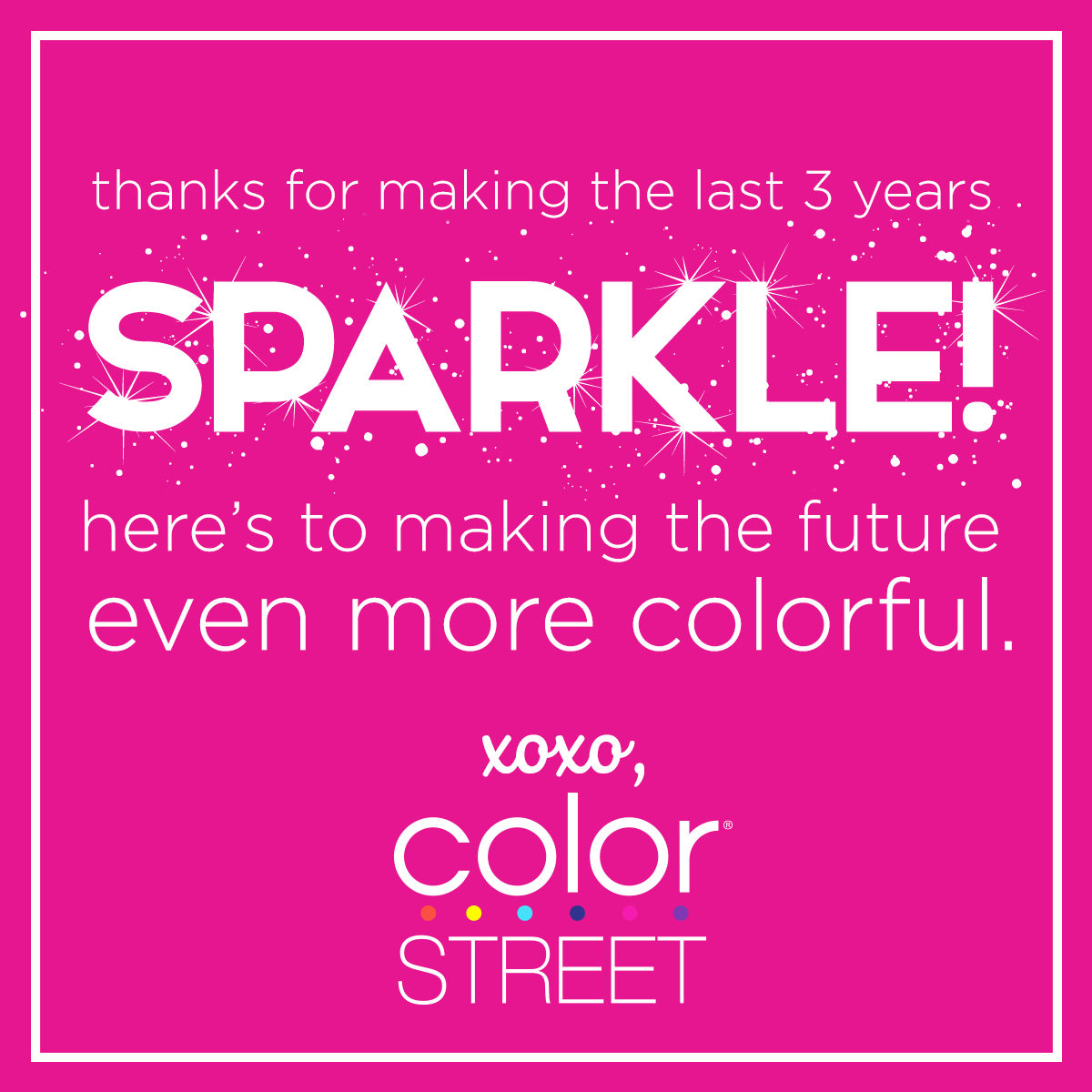 Cheers to 3 years of Color Street 🍾! From all of us at HQ, we want to say thank you for your continued support, especially during these uncertain times. We love our Color Street community 😊🎨!