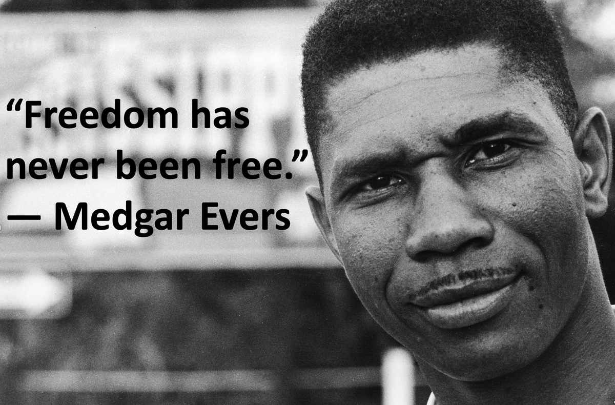 Remembering Medgar Evers on the 57th anniversary of his assassination in Jackson, Mississippi ... "Freedom has never been free ..."