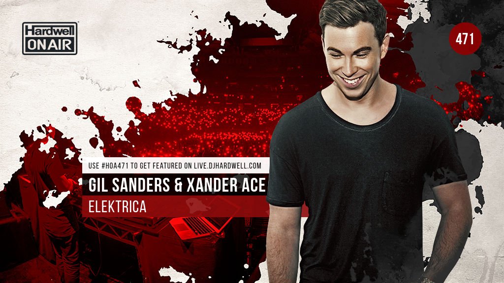 Hardwellonair (@hardwellonair) on Twitter photo #np #HOA471 <a href="/gilsandersdj/">Gil Sanders</a> <a href="/xanderacemusic/">Xander Ace</a> - Elektrica ▶️ hardwell.live youtube.com/watch?v=GNiHgb… #np #HOA471 <a href="/gilsandersdj/">Gil Sanders</a> <a href="/xanderacemusic/">Xander Ace</a> - Elektrica ▶️ hardwell.live youtube.com/watch?v=GNiHgb…