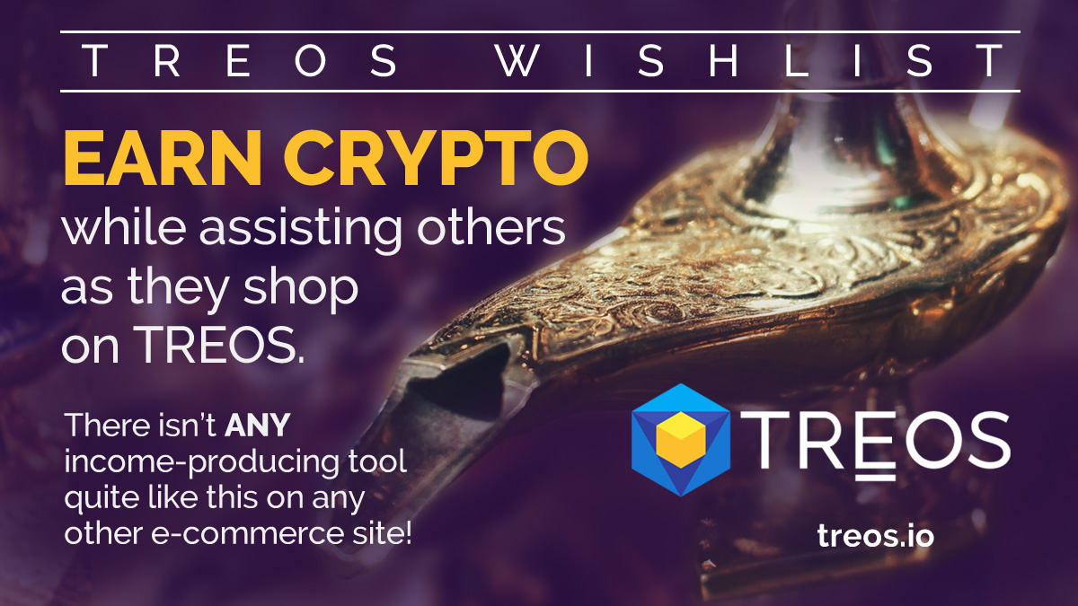 The #TREOS Wishlist is a novel way to earn crypto tokens by shopping with fiat for others who in turn reward you a generous bonus. There’s nothing like it.

#EarnCrypto #TREOSwishlist #CryptoOpportunity $TRO $BTC