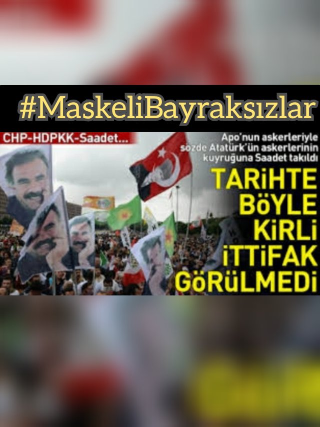 #MaskeliBayraksızlar Vatan bayrak sevgisi olan pkknın partisiyle değil ittifak, aynı karede bile yer almaz..