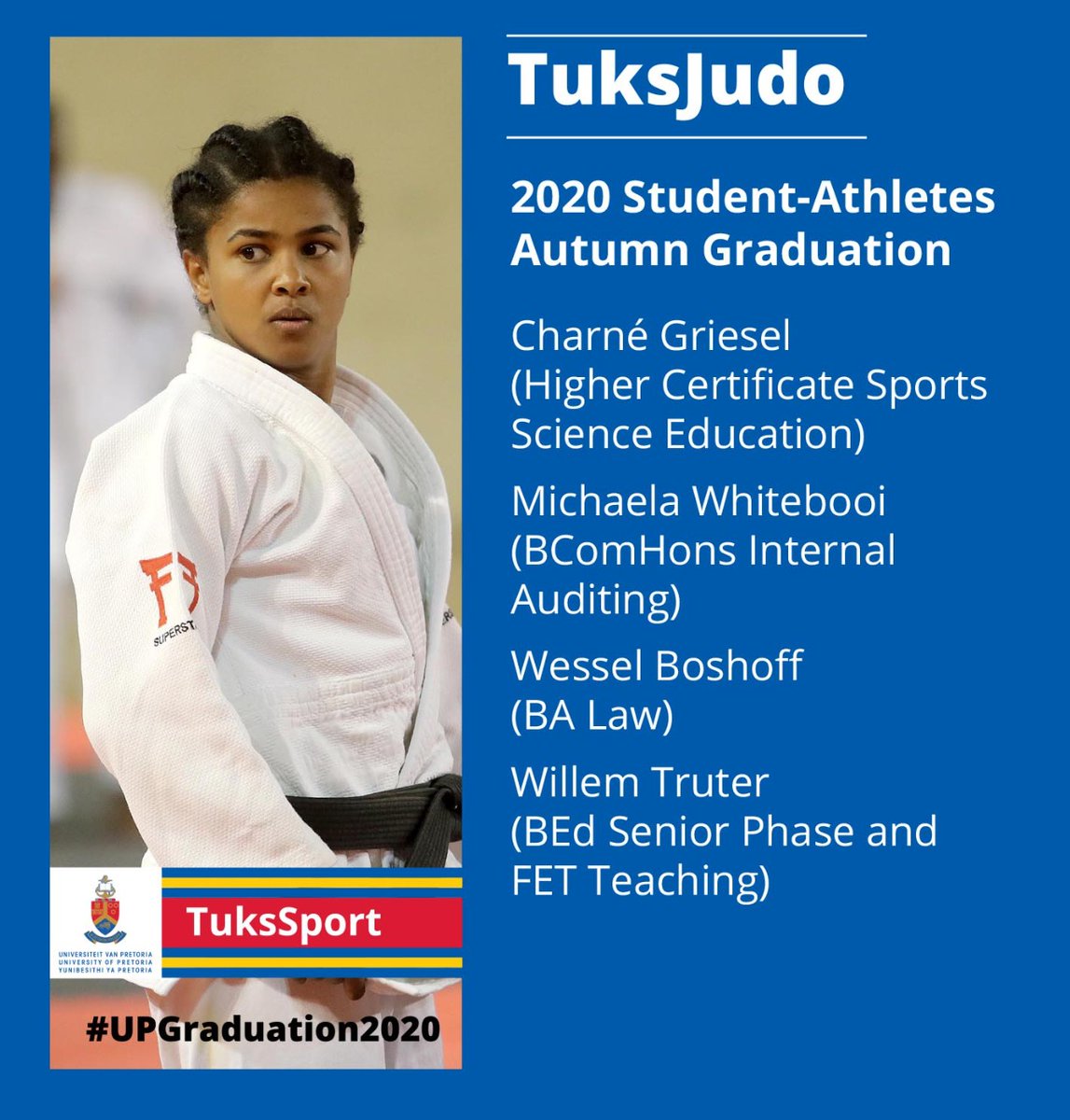 #TuksSport: #UPGraduation2020

4⃣ student-athletes from #TuksJudo graduated this recent autumn graduation at UP-Tuks.

🎓 Charné Griesel
🎓 Michaela Whitebooi
🎓 Wessel Boshoff 
🎓 Willem Truter

#Elevate2Greatness 🌟💡