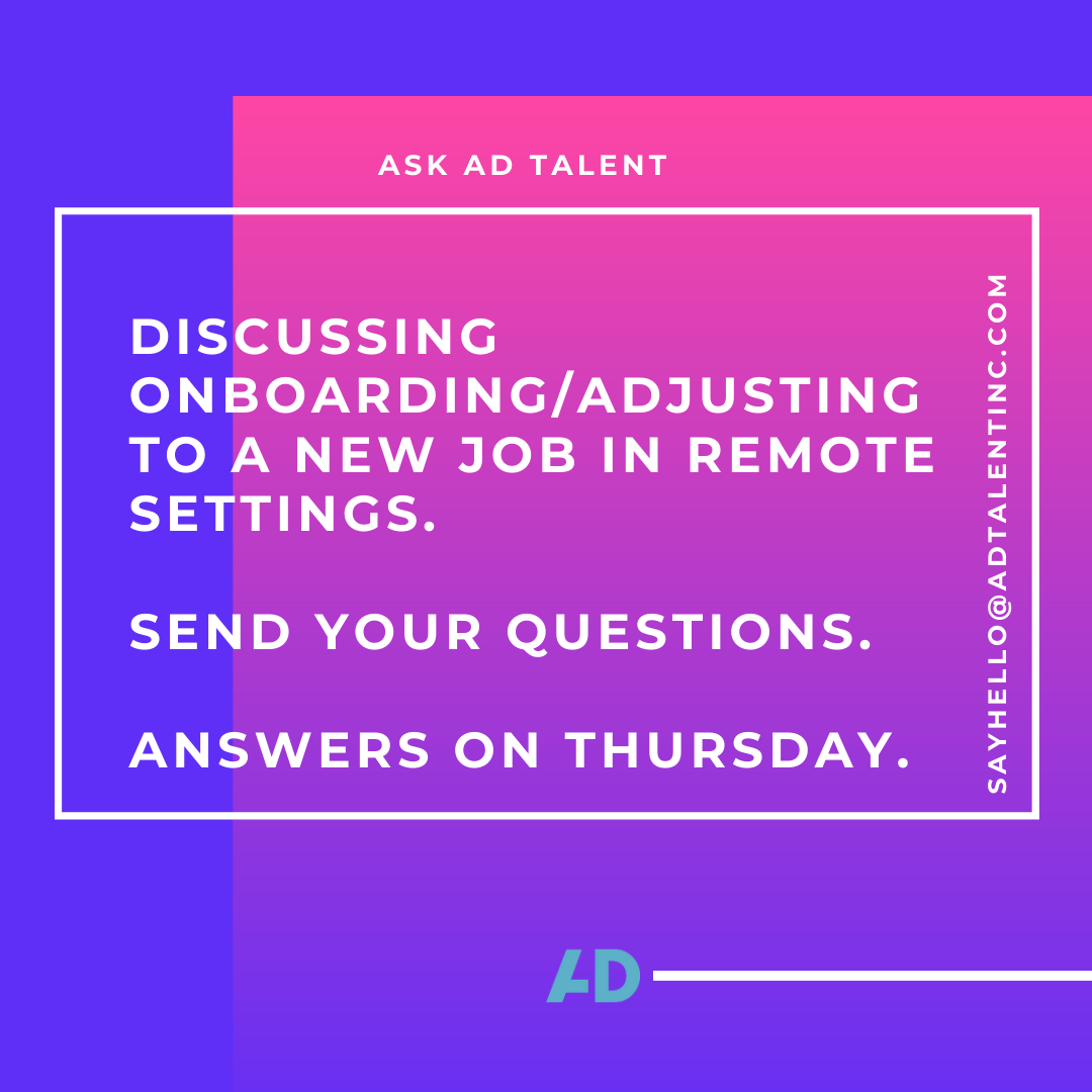 AdTalentInc1's tweet image. This week on Ask AD Talent we are discussing ‘Onboarding/adjusting to new jobs in remote settings.’ Submit your questions via message or sayhello@adtalent.com. Answers every Thursday!

#askadtalent #jobindustry #StrongerTogether #InThisTogether #NowHiring #covid19 #adtalentinc