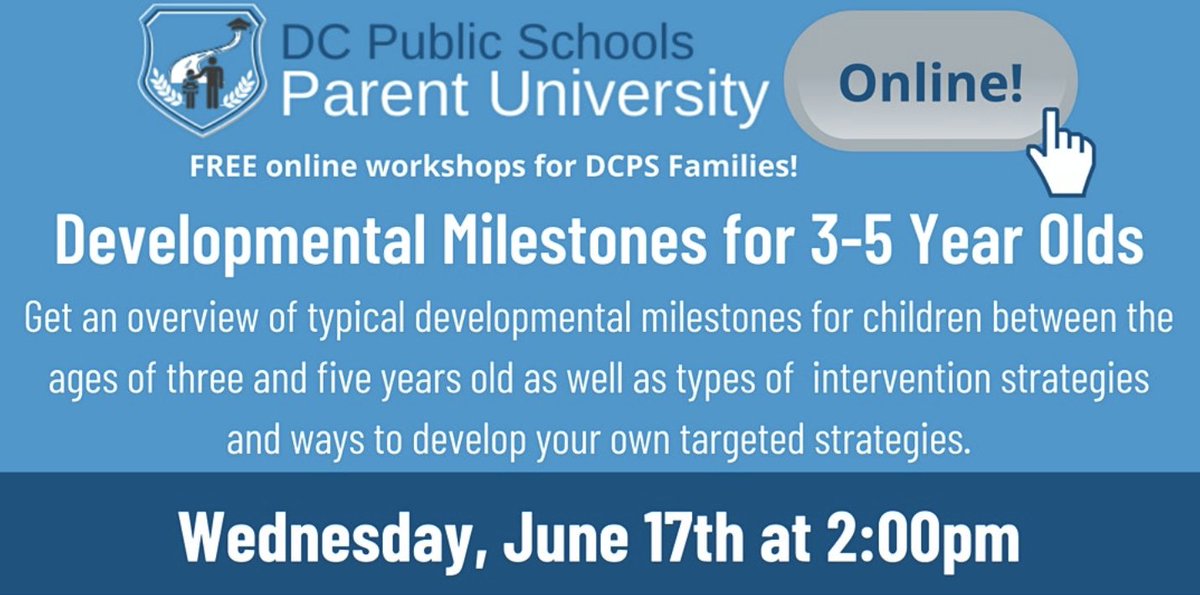 In the Parent University session on June 17 at 2 p.m., families will get an overview of typical developmental milestones for children between the ages of three and five years old. RSVP: bit.ly/dcpsparentursvp