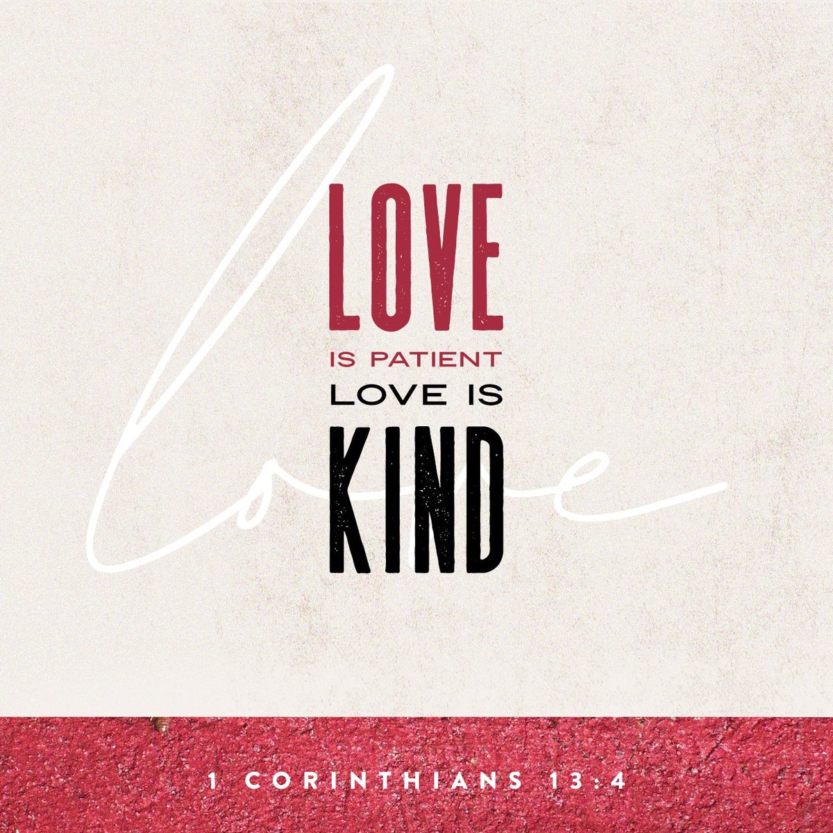 Love is patient, love is kind. It does not envy, it does not boast, it is not proud. It does not dishonor others, it is not self-seeking, it is not easily angered, it keeps no record of wrongs. - 1 Corinthians 13:4-5