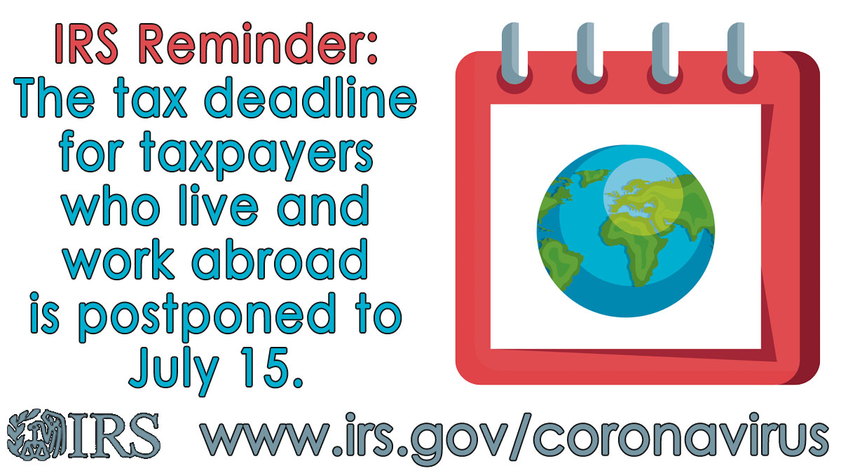 IRStaxpros's tweet photo. #IRS reminder: the June 15 tax deadline is postponed to July 15 for taxpayers who live and work abroad. Learn more: https://t.co/fT8SYTCP6g #COVIDreliefIRS https://t.co/3rPTKmZGgC
