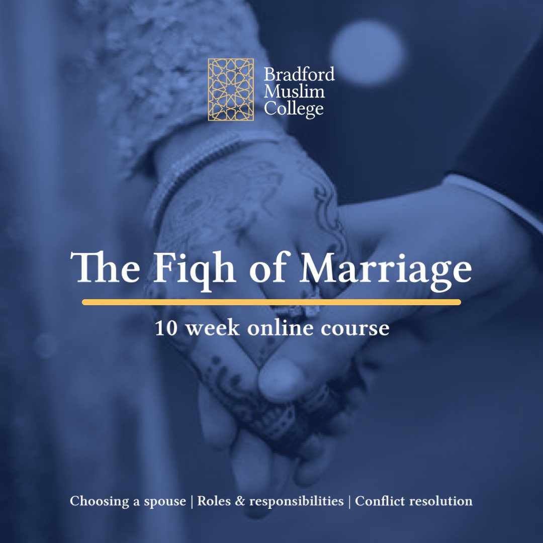 BradMusCollege's tweet photo. New online 10 week course - The #Fiqh of #marriage
Choosing a #spouse
Roles and responsibilities
Conflict resolution
Saturdays 6-7pm
From Sat 11 July to Sat 19 Sept
Enrol now: https://t.co/MbwSxdZScK
#StudyForYourSoul
#IslamicStudies
#ilm #Deen #knowledge
#fiqhofmarriage https://t.co/mzP2m0orOX
