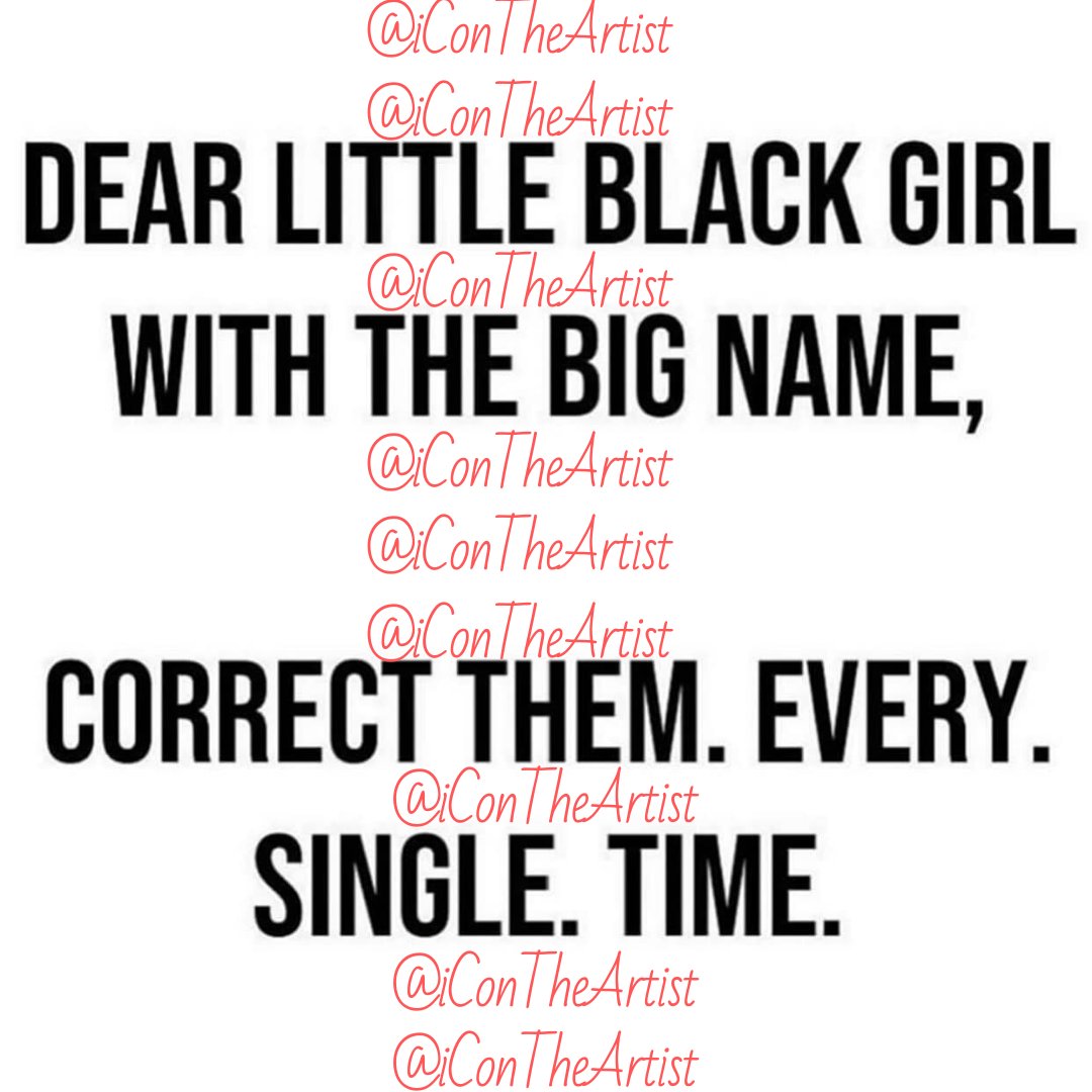 iCON_the_ARTIST's tweet photo. I really appreciate the Love surrounding the #LittleBlackGirlsBigNames meme, but as the original author, I need y'all to run me my credit. #CreditBlackWomen #BlackLivesMatter #BlackNamesMatter 
https://t.co/cXvzvNFzv2 https://t.co/N9lJqbkeRU