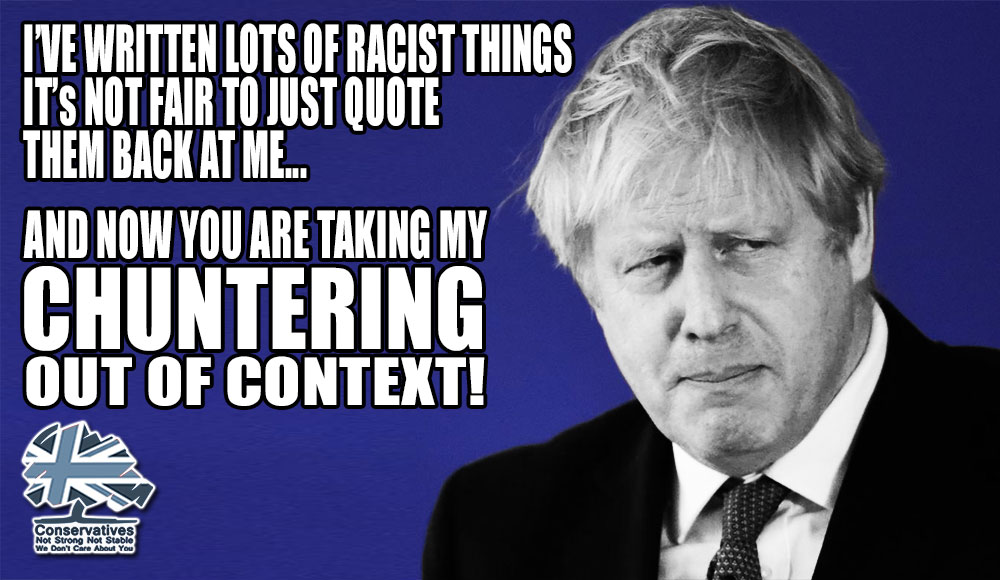 StrongerStabler's tweet image. Boris Johnson thinks it isn't fair to keep quoting all of his racist and bigoted writings back at him!

They haven't been taken out of context - there's no excuse to write them in the first place!

Johnson is a racist and not fit to be PM.

#BootHimOut #Chuntering #BLM