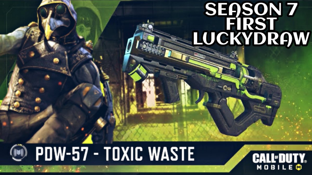 Call Of Duty Mobile New Video T Co Klx73cmy5c New Season 7 First Luckydraw New Luckydraw From Tomorrow Pdw 57 Toxic Waste Legendary Gun New Character Skin New Death