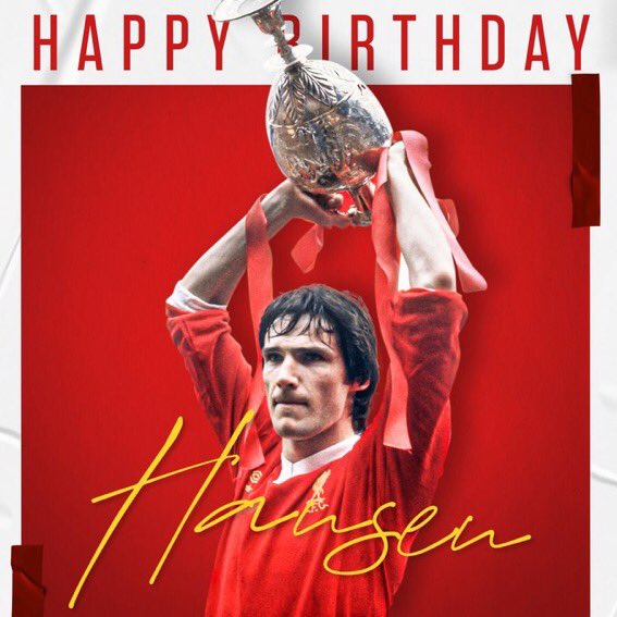 Happy Birthday Legend  Alan Hansen 