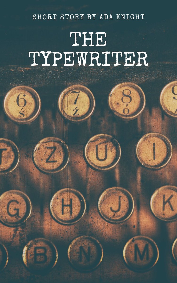 RealAdaKnight's tweet photo. The Typewriter: A Short Story, now available at https://t.co/kFCJ1Llh0e. Grab your very own copy! #amwriting #WritingCommunity #ShortStory #TheTypewriter #amwritingfantasy https://t.co/4bwHWNLGNz
