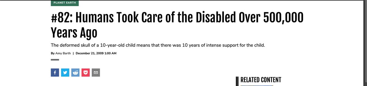 500,000 years ago, they found a fossil with a deformed skull that survived for 10 years. This means that a disabled, paralyzed child was given care by the community as long as they could!