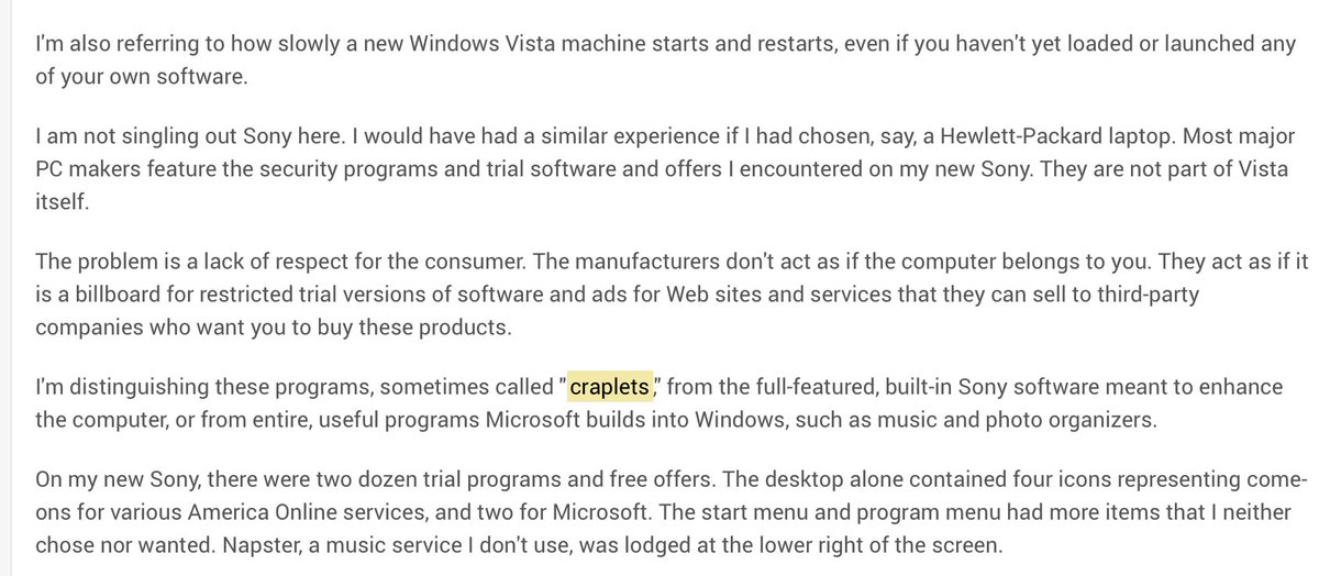 19/  @waltmossberg coined the phrase "craplet" to define this stuff. Conventional wisdom became that the only way to get a "good" PC was to do a "clean" install of Windows. Unfortunately most product people at Microsoft agreed and did that. We lost touch with customers.