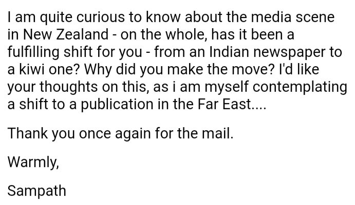 6. Emailed him, saying it was an excellent article and that he should stop wasting his life on the copy desk. Told him to get into reporting because that's where all the excitement was. His reply below 