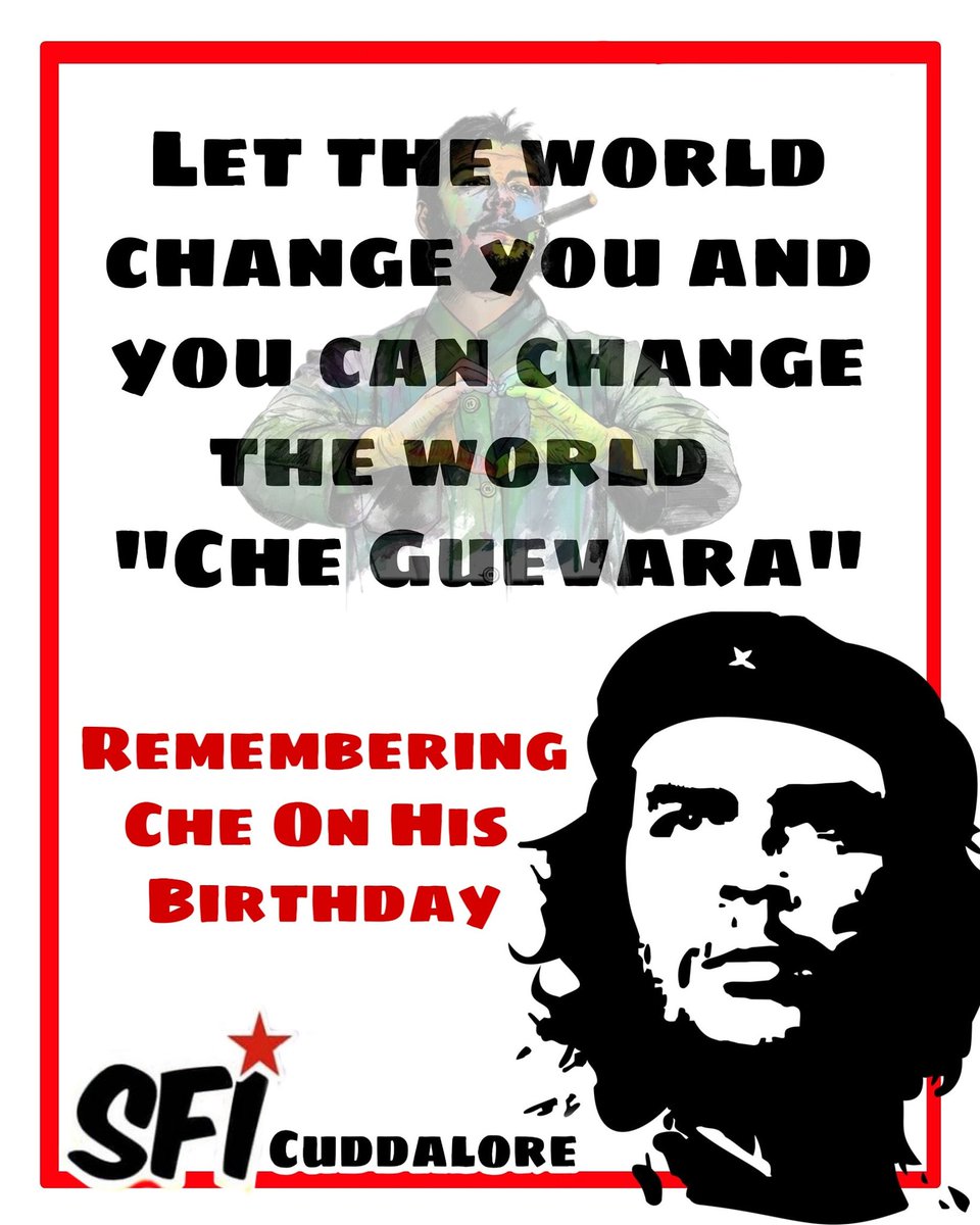 CuddaloreSfi's tweet photo. #CHE
Let the world change you and you can change the world
Ernesto "Che" Guevara
Remembering Che Guevara on his 93 rd birthday
Sfi Cuddalore District Committee
#che
#cheguevara
#red
#sficuddalore https://t.co/lbZtzi2eTk