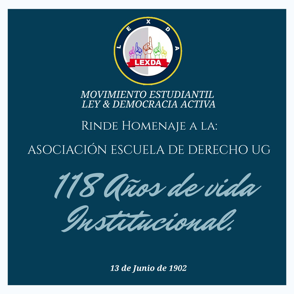 MovimientoLEXDA's tweet photo. Quienes Conformamos el Movimiento Estudiantil Ley &amp; Democracia Activa rendimos un gran Homenaje a la Asociación Escuela de Derecho de la Universidad de Guayaquil
 
Por sus 118 años de Vida Institucional &amp; Lucha Est.

Viva la AEDUG 2019-2020

#LexdaEsJurisprudencia
#SomosLexda https://t.co/F70V167C0u