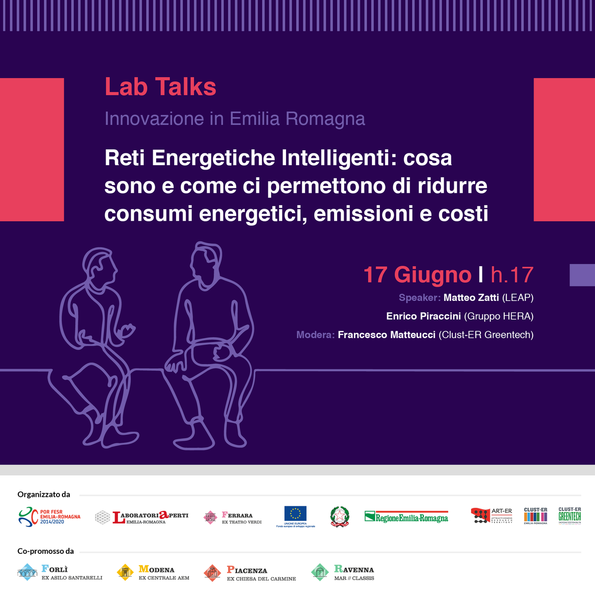 Mercoledì 17 Giugno 2020, ore 17:00
Lab Talk – Innovazione in Emilia-Romagna
“Reti Energetiche Intelligenti: cosa sono e come ci permettono di ridurre consumi energetici, emissioni e costi” tinyurl.com/ybffk6tw <a href="/Arter_ER/">ART-ER</a> <a href="/GruppoHera/">GruppoHera</a> @PorFesrER @Lab_Aperti
