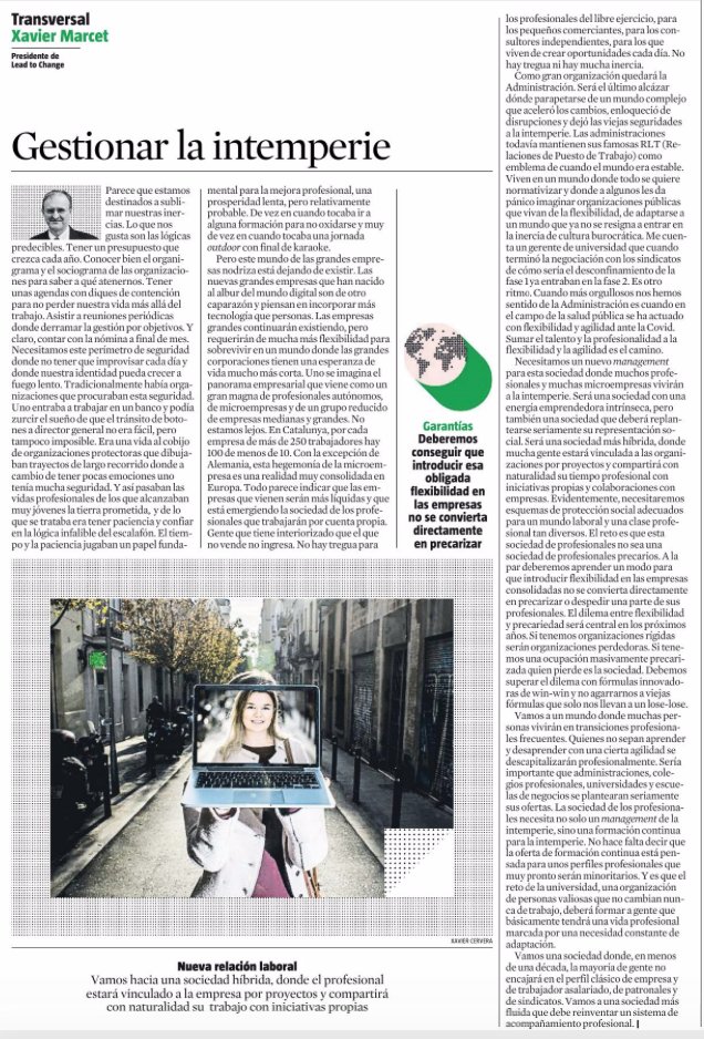 El dilema entre flexibilidad y precariedad será central en los próximos años. Si tenemos organizaciones rígidas serán organizaciones perdedoras. Si tenemos una ocupación masivamente precarizada quién pierde es la sociedad. Hoy en <a href="/LaVanguardia/">La Vanguardia</a> El Management de la intemperie
