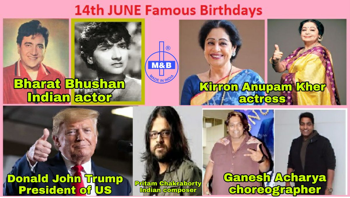 Happy Birthday To all This
#Bharatbhushan 
#KirronKher 
#DonaldTrump,#HappyBirthdayTrump 
#pritam,#HBDPritam
#ganeshacharya,#BollywoodChoreographer
#hbd,#HBD