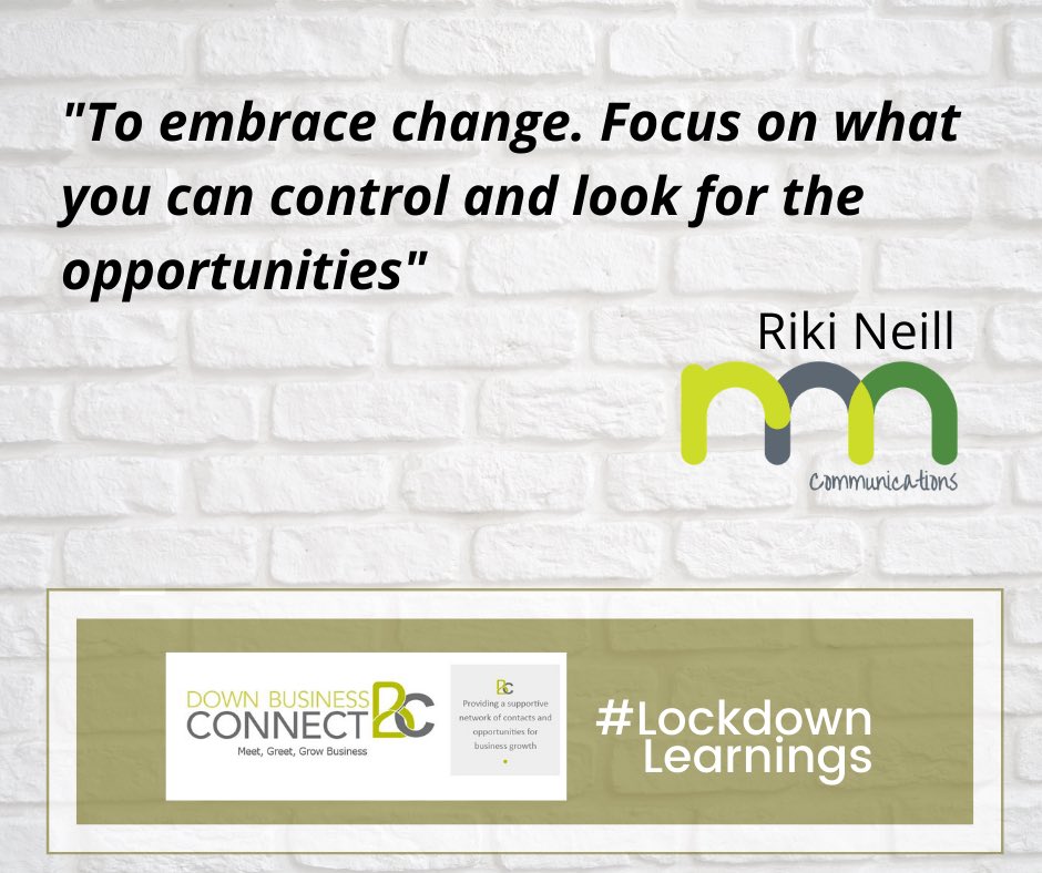 DownBizConnect's tweet photo. This week, we’ve been featuring some #lockdownlearnings from our members... here’s some thoughts from @RikiNeill @RNNComms @CB_NextSteps #AnnikaMcKillen #MichelleEdgar https://t.co/vMEV2d6ukw
