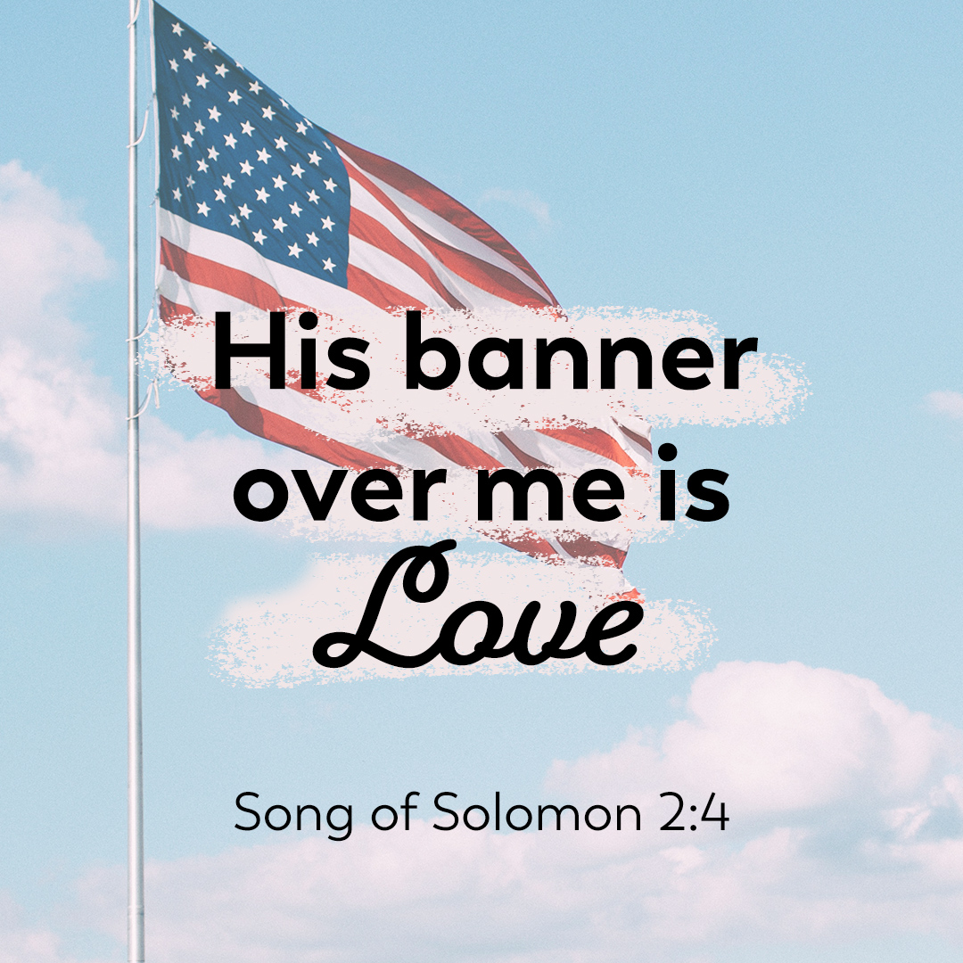 Happy Flag Day! 
His banner over us is indeed LOVE ❤️