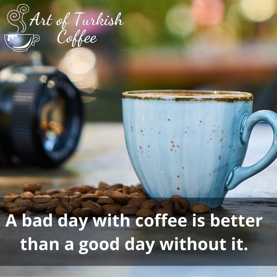 Turkish Coffee Blog artofturkishcoffee.com #turkishcoffee #quotes #coffee #coffeequotes