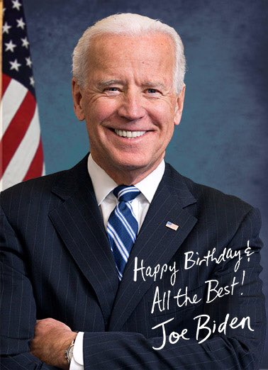 Happy Birthday <a href="/realDonaldTrump/">Donald J. Trump</a> -<a href="/JoeBiden/">Joe Biden</a>’s coming for ya!
