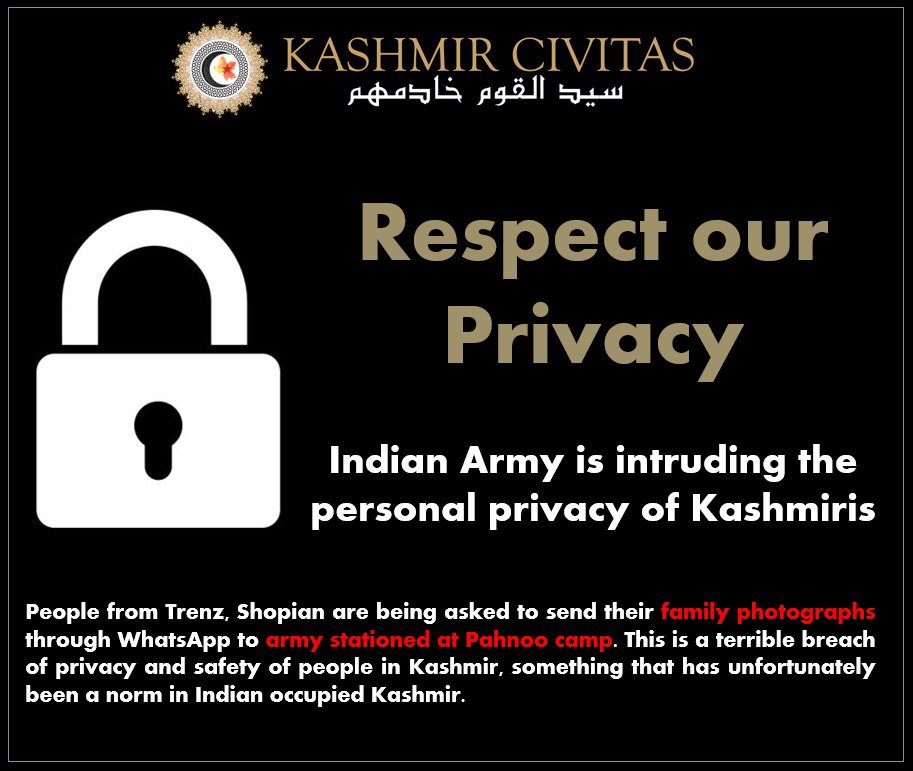 People from Trenz, Shopian are being asked to send their family photographs through whatsapp to army stationed at Pahnoo camp. This is a terrible breach of privacy and safety of people in Kashmir, something that has unfortunately been a norm in Indian occupied Kashmir.