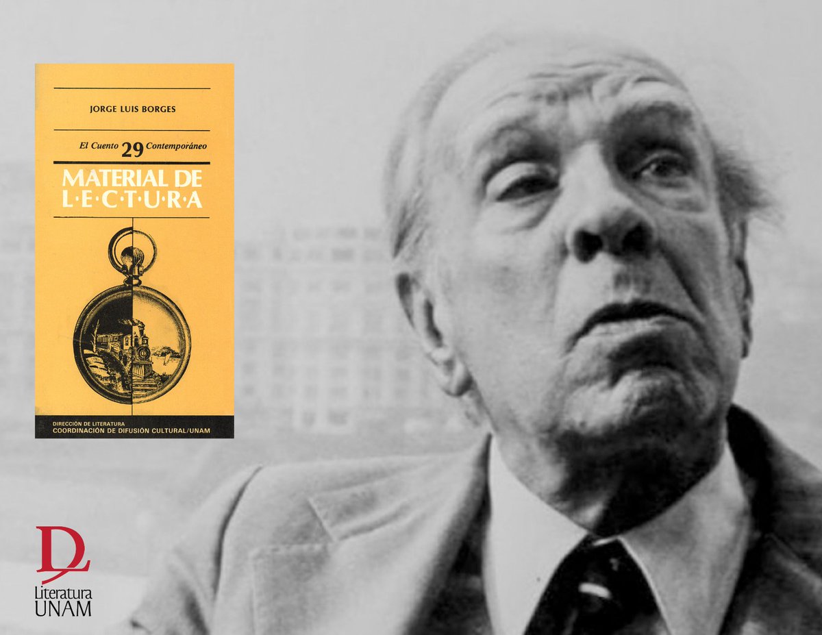 LiteraturaUNAM's tweet photo. #UnDíaComoHoy falleció Jorge Luis Borges (1899-1986). Te invitamos a leer cinco cuentos del ilustre argentino en este #MaterialDeLecturaDescargable 👉 https://t.co/YoeRO5ovNs 

#SiLeoNoMeEncierro 
#CulturaUNAMenCasa https://t.co/oVKX0V0toJ