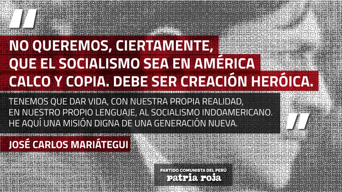 #JoséCarlosMariátegui | "No queremos, ciertamente, que el socialismo sea en América calco y copia. Debe ser creación heróica. Tenemos que dar vida, con nuestra propia realidad, en nuestro propio lenguaje, al socialismo indoamericano". Aniversario y balance (1928).