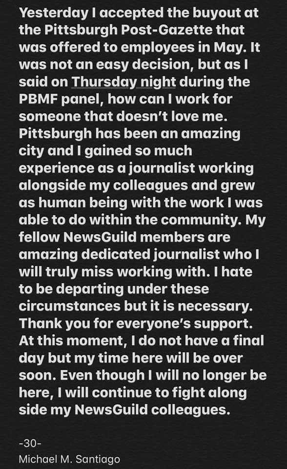 pghblackmedia's tweet photo. @msantiagophotos JUST IN: @msantiagophotos accepts buyout from @PittsburghPG after being removed from protest coverage and days after appearing on the #PBMF panel titled "Freedom of the Press?" Enclosed is his statement via social media. #RT https://t.co/n316Eg9tVB