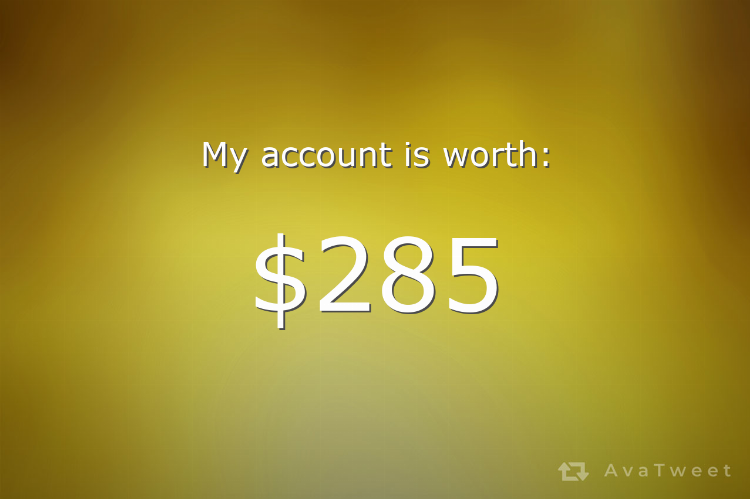 hurcheLey's tweet photo. My Twitter account is worth $285 dollars. Check how much yours is worth at https://t.co/mmY9S7ZZSx #AvaTweet #TwitterWorth https://t.co/61ZBT5yLdA