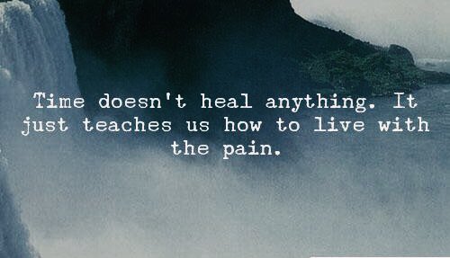 Time doesn’t heal..
