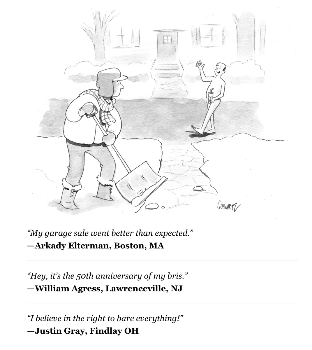 doc_nad's tweet photo. And the winning caption is...
My Entries in the Moment Cartoon Caption Contest for January/February 2020 https://t.co/UswX3CqLX6 #BenjaminSchwartz #snow #shovel #winter #nudist #MomentMag #Cartoon #CaptionContest https://t.co/Fxcst0o8je